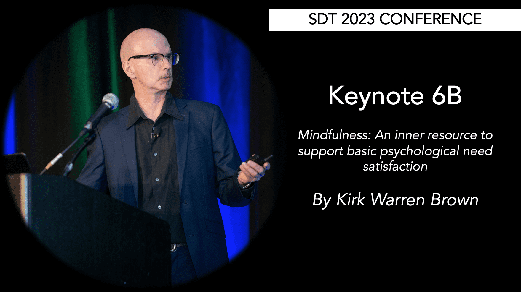 Mindfulness An inner resource to support basic psychological need satisfaction  Kirk Warren Brown keynote  SDT2023