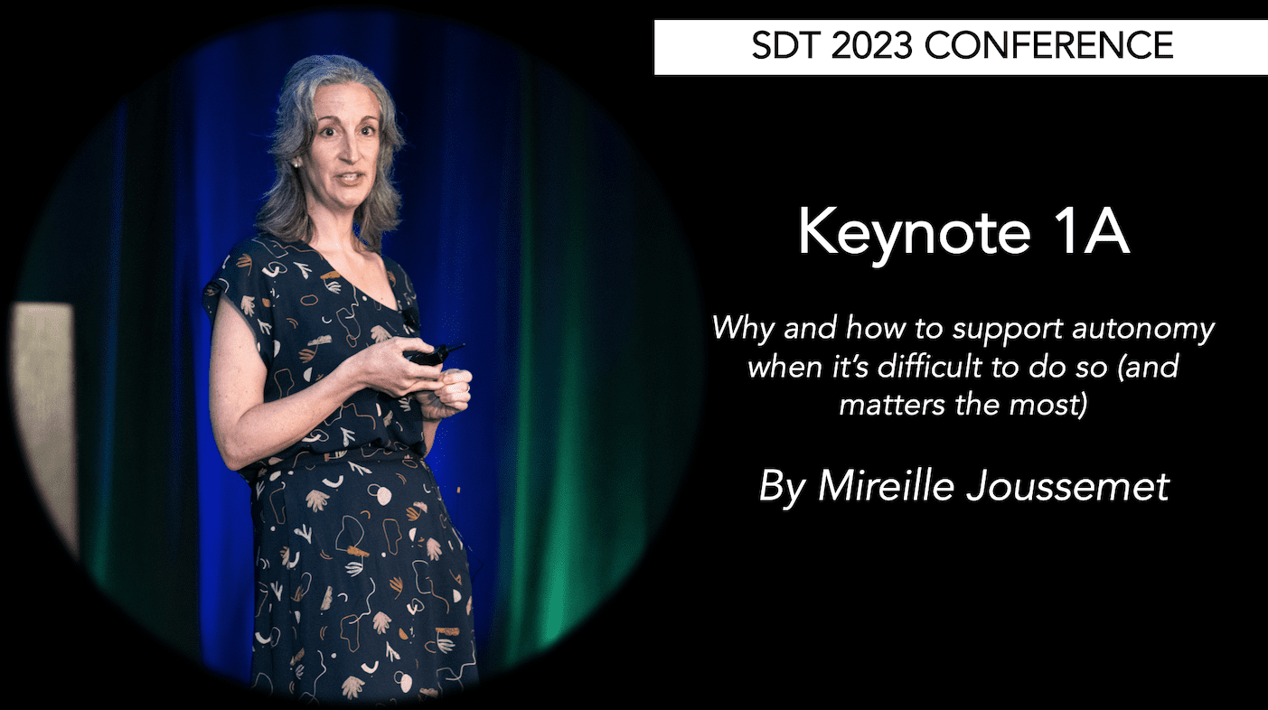 Why and how to support autonomy when its difficult to do so and matters the most  Mireille Joussemet keynote  SDT2023