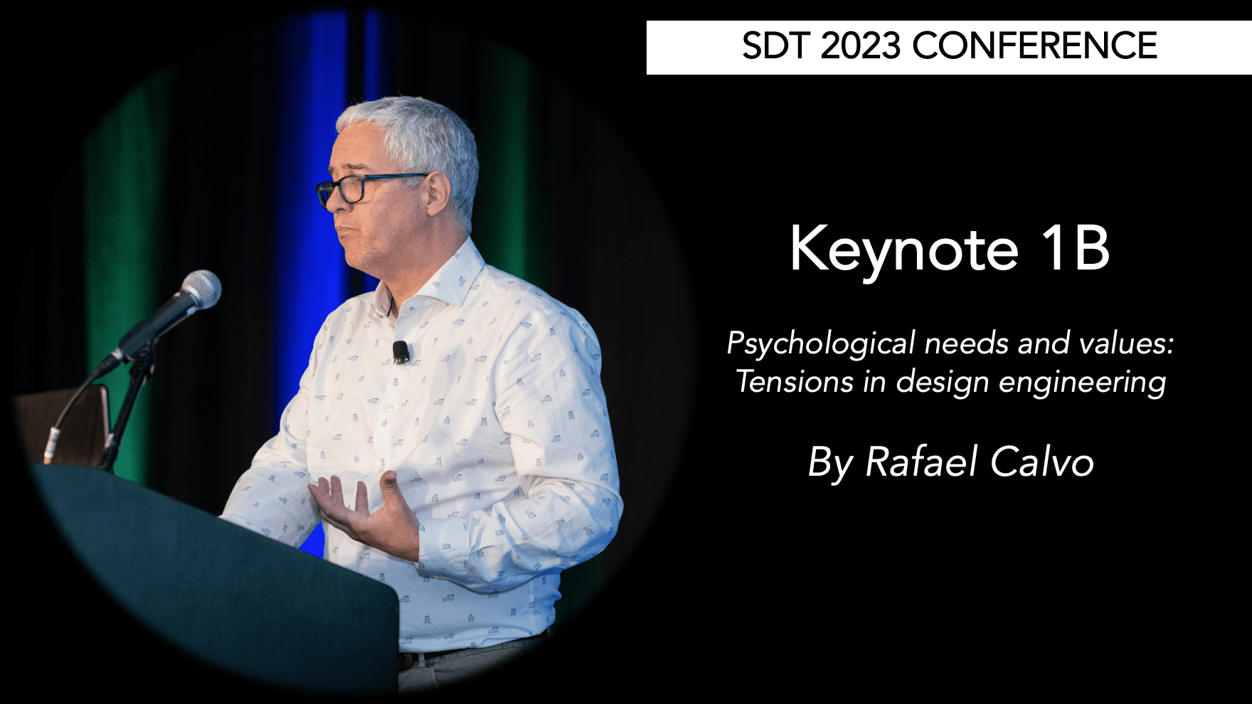 Psychological needs and values Tensions in design engineering  Rafael Calvo keynote  SDT2023