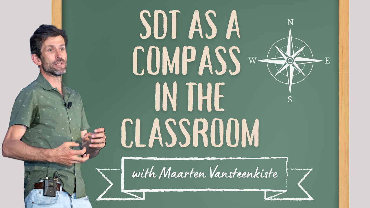SDT as a Teaching Compass Dr Maarten Vansteenkiste on Motivation in the Classroom