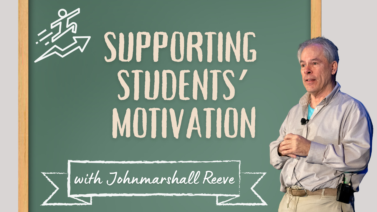 Supporting Students Motivation Dr Johnmarshall Reeve SDT Education Consortium